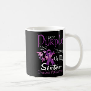 I Wear Purple In Memory Of My Sister Overdose Awar Coffee Mug