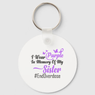 I Wear Purple In Memory Of My Sister Overdose Awar Key Ring