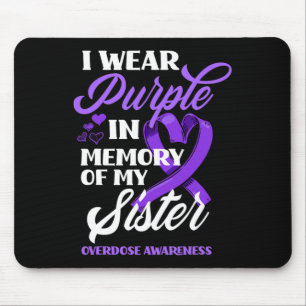 I Wear Purple In Memory Of My Sister Overdose Awar Mouse Pad