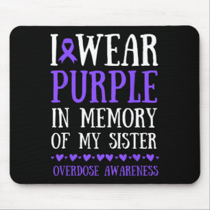 I Wear Purple In Memory Of My Sister Overdose Awar Mouse Pad