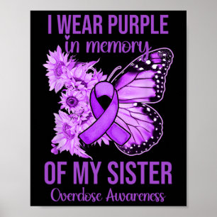 I Wear Purple In Memory Of My Sister Overdose Awar Poster