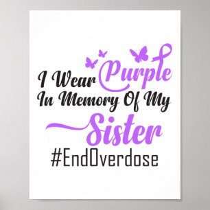 I Wear Purple In Memory Of My Sister Overdose Awar Poster