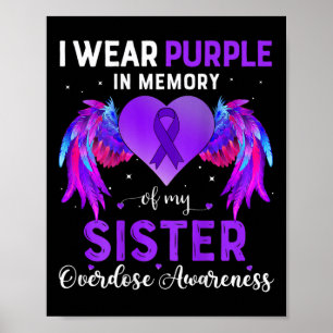 I Wear Purple In Memory Of My Sister Overdose Awar Poster