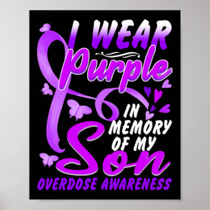I Wear Purple In Memory Of My Son Overdose Awarene Poster