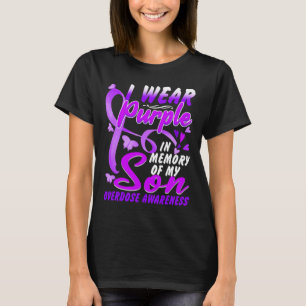 I Wear Purple In Memory Of My Son Overdose Awarene T-Shirt