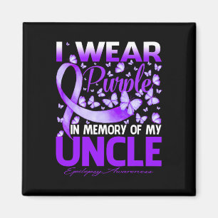 I Wear Purple In Memory Of My Uncle Epilepsy Aware Magnet