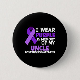I Wear Purple In Memory Of My Uncle Overdose Aware 6 Cm Round Badge