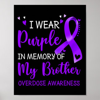 I Wear Purple Memory Of Brother Overdose Awareness Poster