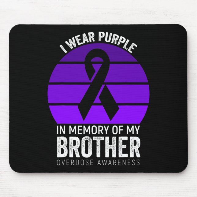 I Wear Purple Overdose Awareness Purple Ribbon Bro Mouse Pad (Front)