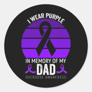 I Wear Purple Overdose Awareness Purple Ribbon Dad Classic Round Sticker