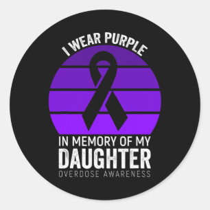 I Wear Purple Overdose Awareness Purple Ribbon Dau Classic Round Sticker