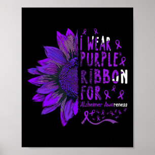 I Wear Purple Ribbon For Alzheimerheimer Awareness Poster