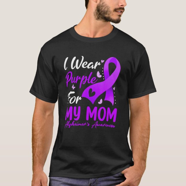 I Wear Purple Ribbon For My Mom Alzheimer's Awaren T-Shirt (Front)