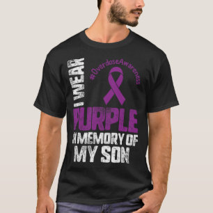 I Wear Purplee In Memory Of My Son Overdose Awaren T-Shirt