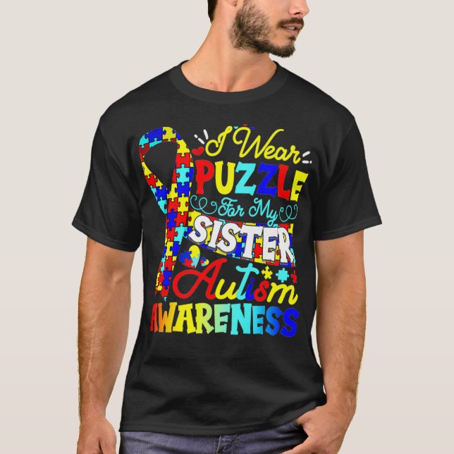I Wear Puzzle For My Cute Sister Autism Awareness  T-Shirt (Front)