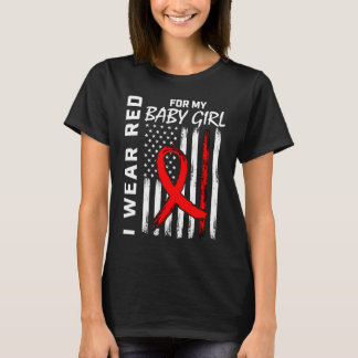 I Wear Red Baby Girl Daughter Heart Disease Awaren T-Shirt