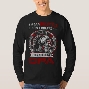 I Wear Red Every Friday For My Opa Support Our Tro T-Shirt