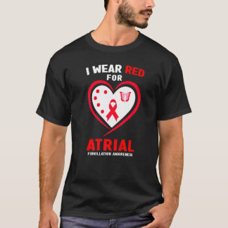 I Wear Red Fo Atrial Fibrillation Awareness T-Shirt