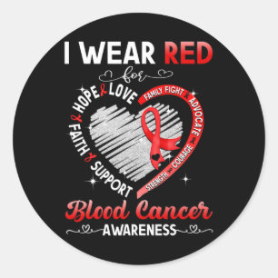 I Wear Red For Blood Cancer Awareness Gifts  Classic Round Sticker