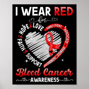 I Wear Red For Blood Cancer Awareness Gifts Poster