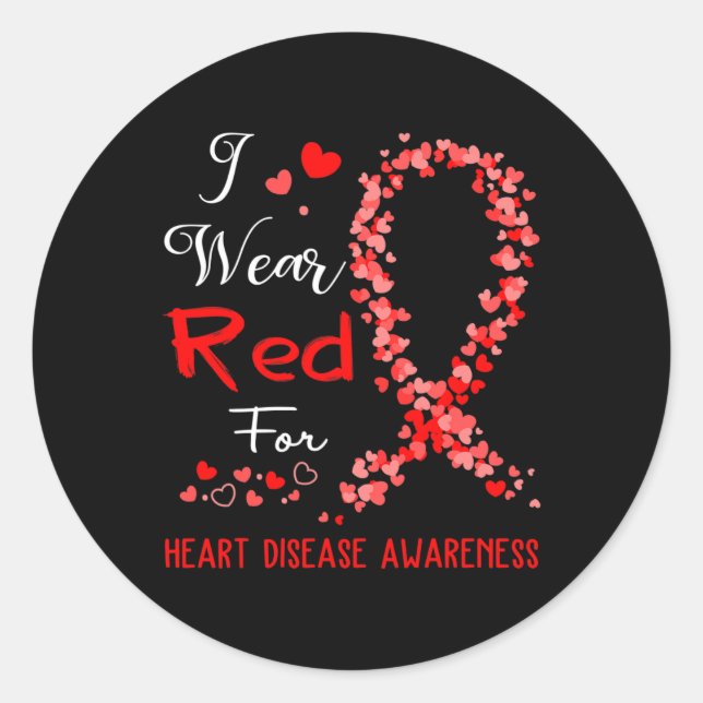 I Wear Red For Heart Disease Awareness  Classic Round Sticker (Front)