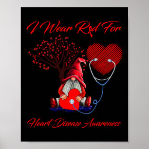 I Wear Red For Heart Disease Awareness  Poster