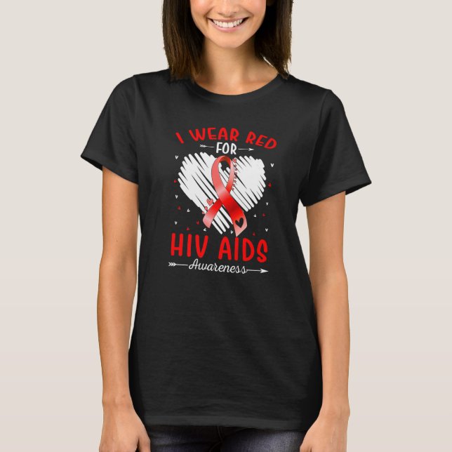 I Wear Red For Hiv Aids Awareness Ribbon Heart T-Shirt (Front)