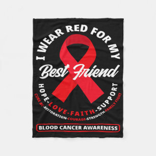 I Wear Red For My Best Friend Blood Cancer Awarene Fleece Blanket