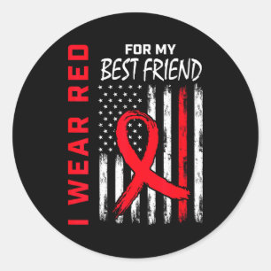 I Wear Red For My Best Friend Heart Disease Awaren Classic Round Sticker