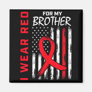 I Wear Red For My Brother Heart Disease Awareness  Magnet
