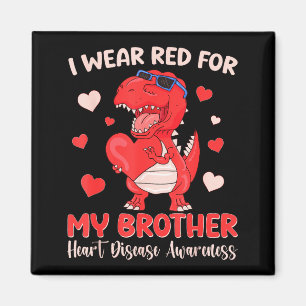 I Wear Red For My Brother Heart Disease Awareness  Magnet