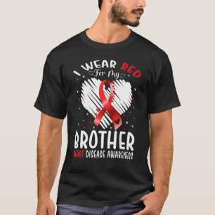 I Wear Red For My Brother Heart Disease Awareness T-Shirt