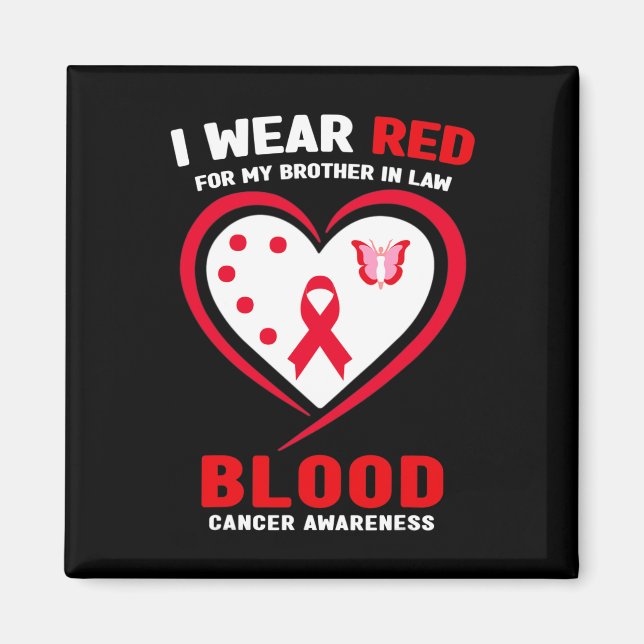 I Wear Red For My Brother In Law Blood Cancer Awar Magnet (Front)