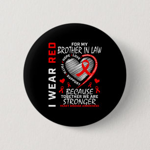 I Wear Red For My Brother In Law Heart Disease Awa 6 Cm Round Badge