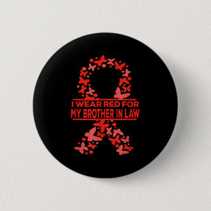 I Wear Red For My Brother In Law Heart Disease Awa 6 Cm Round Badge