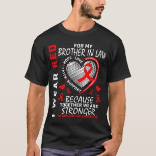 I Wear Red For My Brother In Law Heart Disease Awa T-Shirt