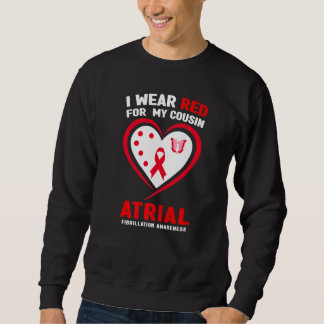 I Wear Red For My Cousin Atrial Fibrillation Aware Sweatshirt