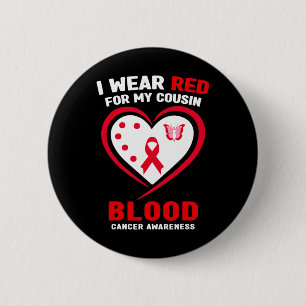 I Wear Red For My Cousin Blood Cancer Awareness  6 Cm Round Badge