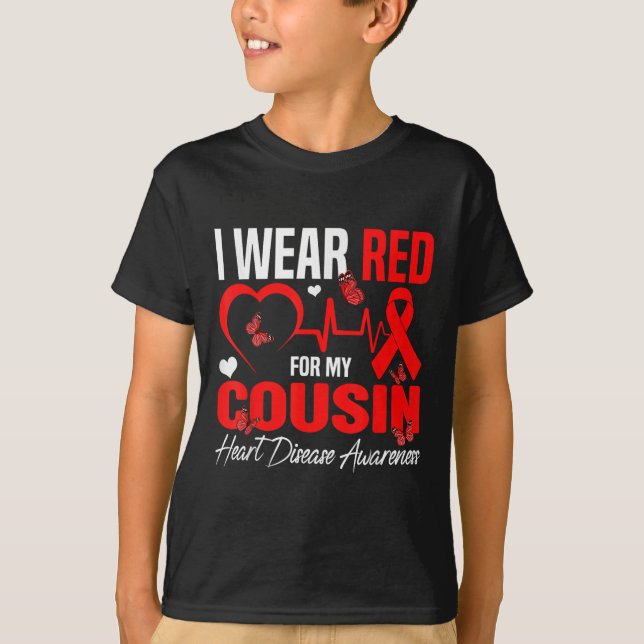 I Wear Red For My Cousin Heart Disease Awareness D T-Shirt (Front)