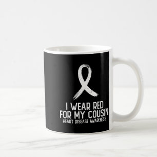 I Wear Red For My Cousin Heart Disease Awareness F Coffee Mug