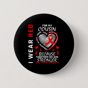 I Wear Red For My Cousin Heart Disease Awareness P 6 Cm Round Badge