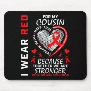I Wear Red For My Cousin Heart Disease Awareness P Mouse Pad