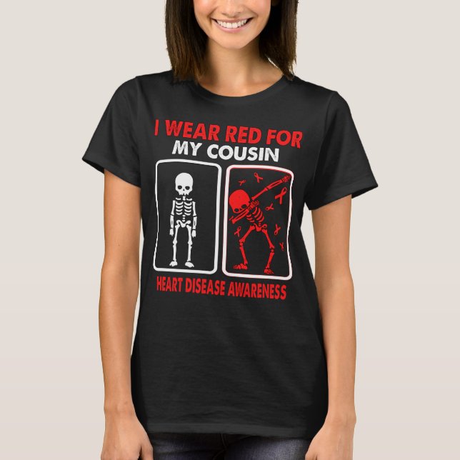 I Wear Red For My Cousin HEART DISEASE AWARENESS T-Shirt (Front)
