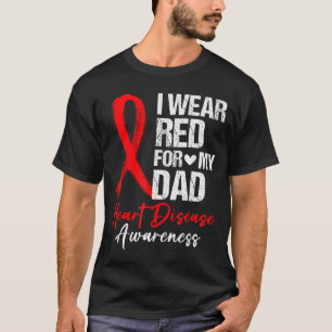 I Wear Red For My Dad Heart Disease Awareness Mont T-Shirt