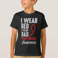 I Wear Red For My Dad Heart Disease Awareness