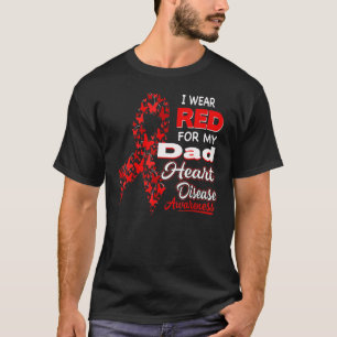 I wear Red For my Dad Heart Disease Awareness T-Shirt