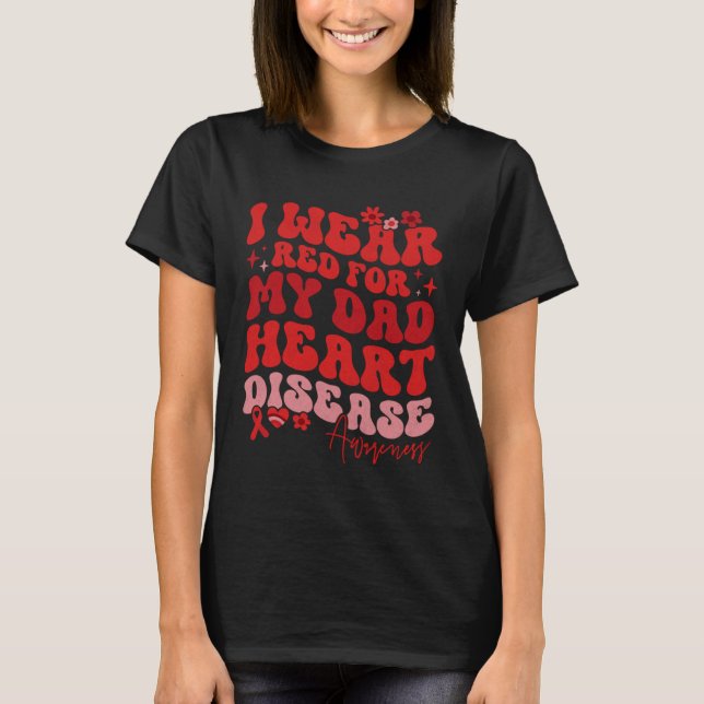 I Wear Red For My Dad Heart Disease Saying T-Shirt (Front)