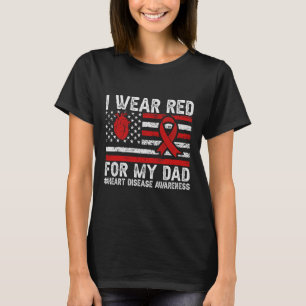 I Wear Red For My Dad Heart Diseases Awareness Dad T-Shirt