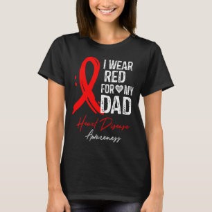 I Wear Red For My Dad Shirt Heart Disease Awarenes