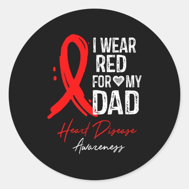 I Wear Red For My Dad Shirt Heart Disease Awarenes Classic Round Sticker (Front)